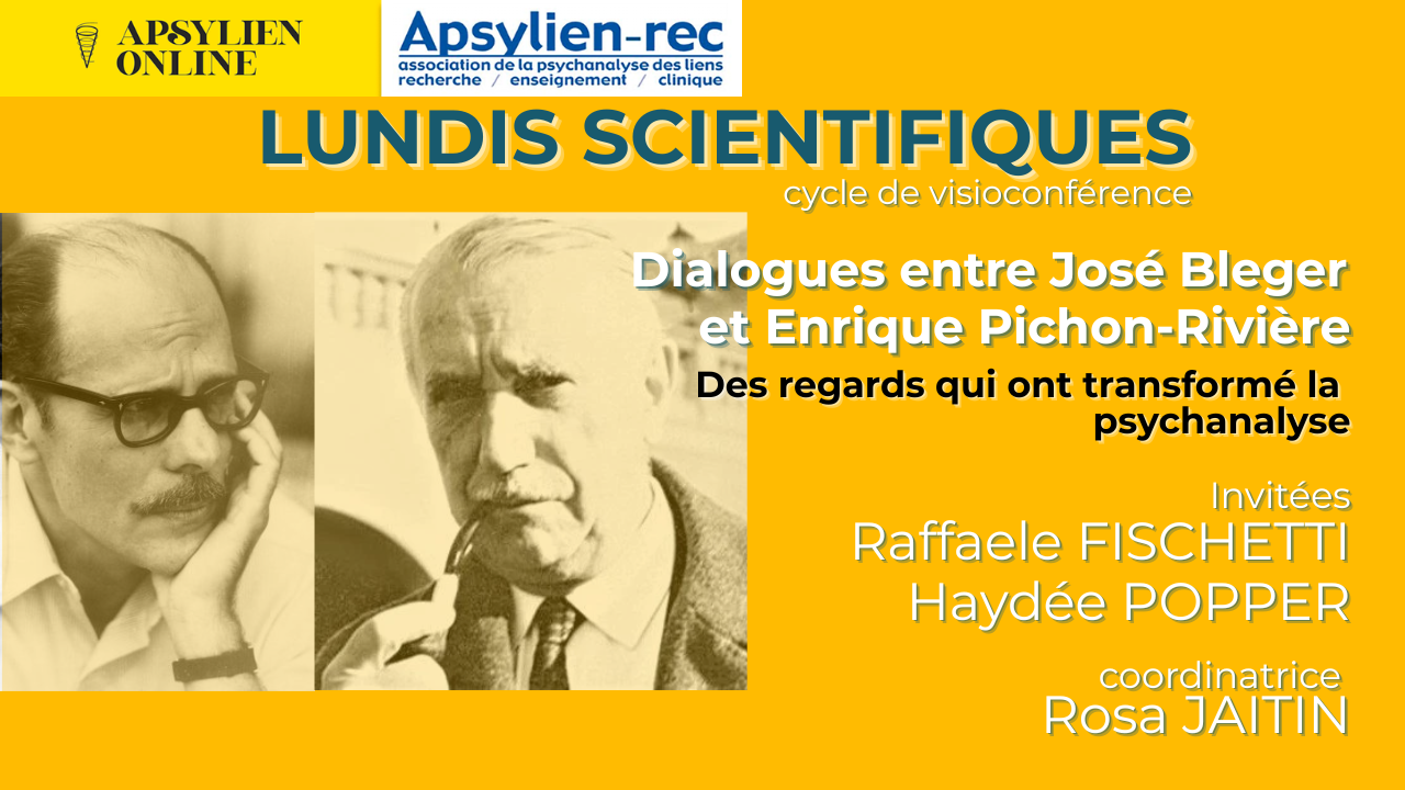 Visioconférence 4 : J. BLEGER et E. PICHON-RIVIÈRE